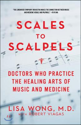 Scales to Scalpels: Doctors Who Practice the Healing Arts of Music and Medicine