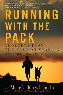 Running with the Pack: Thoughts from the Road on Meaning and Mortality