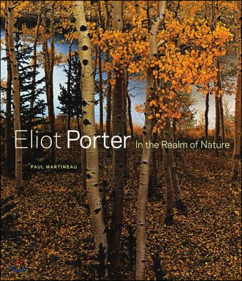 Eliot Porter: In the Realm of Nature