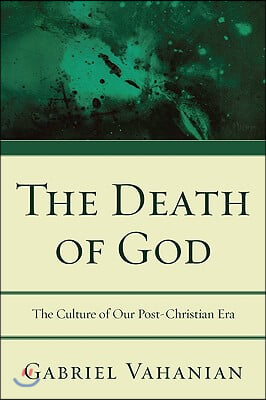 The Death of God: The Culture of Our Post-Christian Era