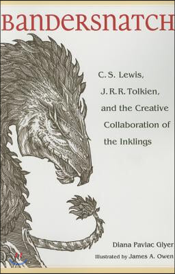 Bandersnatch: C.S. Lewis, J.R.R. Tolkien, and the Creative Collaboration of the Inklings