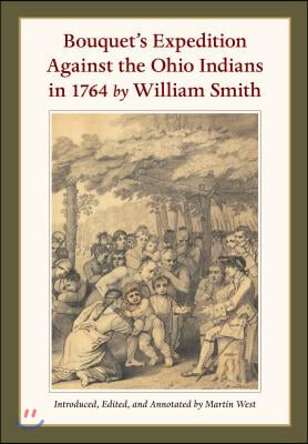 Bouquet&#39;s Expedition Against the Ohio Indians in 1764 by William Smith