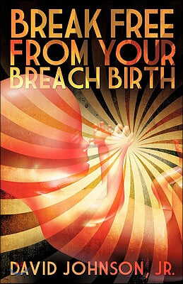 Break Free From Your Breach Birth