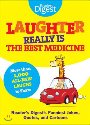 Laughter Really Is the Best Medicine: America&#39;s Funniest Jokes, Stories, and Cartoons