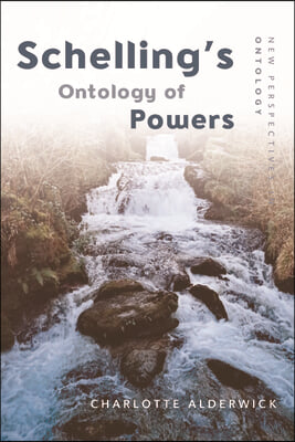 Schelling's Ontology of Powers