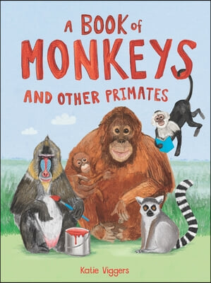 A Book of Monkeys (and Other Primates)