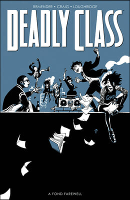 Deadly Class Volume 12: A Fond Farewell Part Two