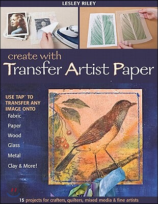 Create with Transfer Artist Paper: Use Tap to Transfer Any Image Onto Fabric, Paper, Wood, Glass, Metal, Clay &amp; More!