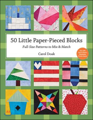 50 Little Paper-Pieced Blocks-Print-On-Demand-Edition: Full-Size Patterns to Mix &amp; Match