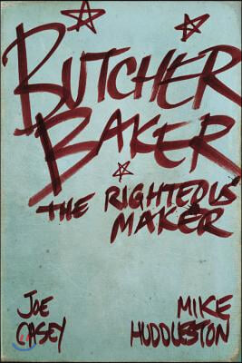 Butcher Baker the Righteous Maker