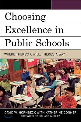 Choosing Excellence in Public Schools: Where Theres a Will Theres a Way