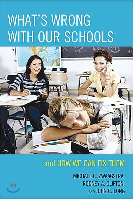 What&#39;s Wrong with Our Schools: and How We Can Fix Them