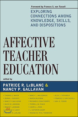 Affective Teacher Education: Exploring Connections among Knowledge, Skills, and Dispositions