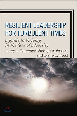 Resilient Leadership for Turbulent Times: A Guide to Thriving in the Face of Adversity