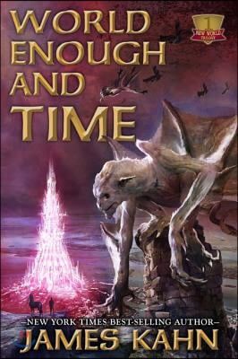 World Enough, and Time: New World Trilogy, Book 1