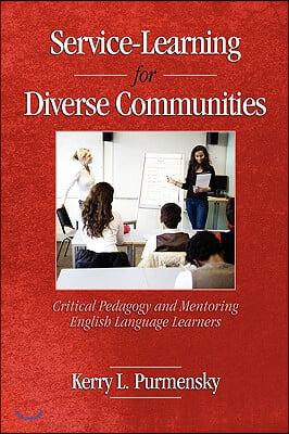 Service-Learning for Diverse Communities: Critical Pedagogy and Mentoring English Language Learners (PB)