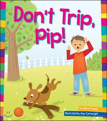 Don&#39;t Trip, Pip!