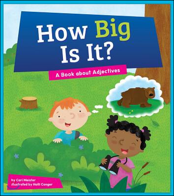 How Big Is It?: A Book about Adjectives