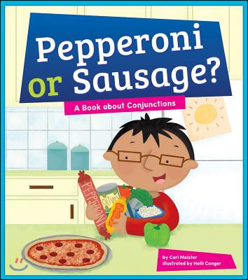 Pepperoni or Sausage? A Book about Conjunctions