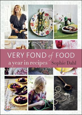 Very Fond of Food: A Year in Recipes [A Cookbook]