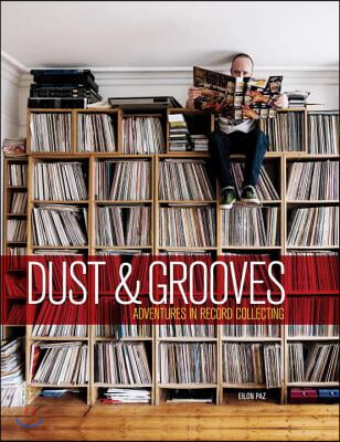 Dust &amp; Grooves: Adventures in Record Collecting