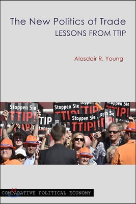 The New Politics of Trade: Lessons from Ttip