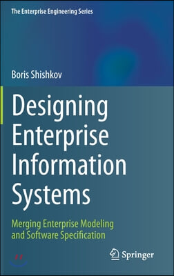 Designing Enterprise Information Systems: Merging Enterprise Modeling and Software Specification