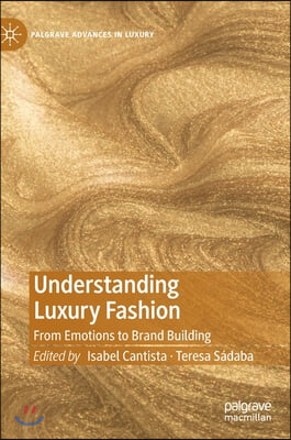 Understanding Luxury Fashion: From Emotions to Brand Building