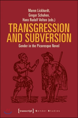 Transgression and Subversion: Gender in the Picaresque Novel