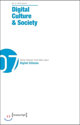 Digital Culture & Society (DCS) - Vol. 4, Issue 2/2018 - Digital Citizens