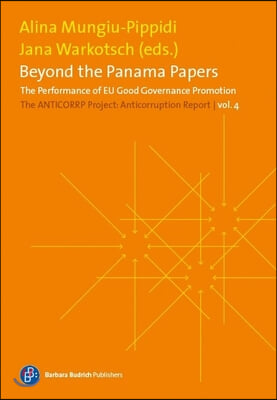 Beyond the Panama Papers. the Performance of Eu Good Governance Promotion: The Anticorruption Report, Volume 4