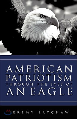 American Patriotism Through the Eyes of an Eagle