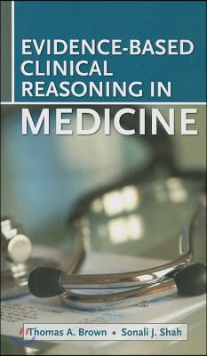 Evidence-Based Clinical Reasoning in Medicine