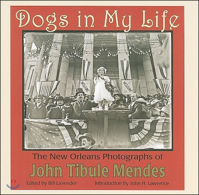 Dogs in My Life: The New Orleans Photographs of John Tibule Mendes