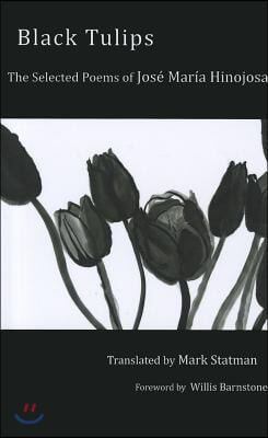 Black Tulips: The Selected Poems of Jose Maria Hinojosa