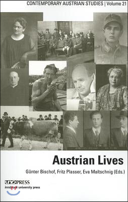 Austrian Lives (Contemporary Austrian Studies, Vol 21)