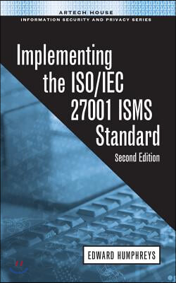 Implementing the ISO/IEC 27001 ISMS Standard