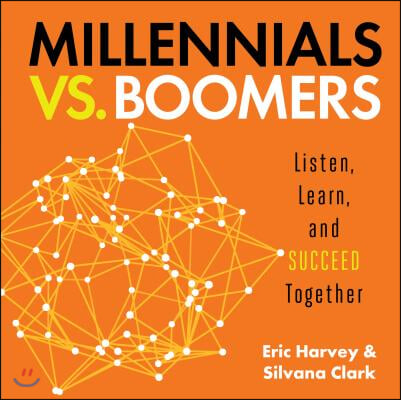 Millennials vs. Boomers: Listen, Learn, and Succeed Together