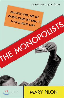 The Monopolists: Obsession, Fury, and the Scandal Behind the World&#39;s Favorite Board Game