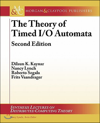 Thetheory of Timed I/O Automata, Second Edition