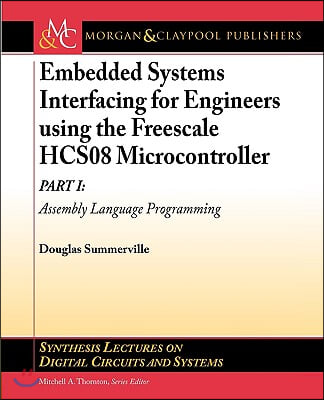 Embedded Systems Interfacing for Engineers Using the Freescale Hcs08 Microcontroller I