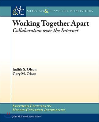 Working Together Apart: Collaboration Over the Internet