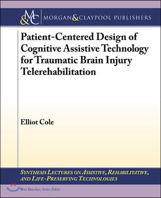 Patient-Centered Design of Cognitive Assistive Technology for Traumatic Brain Injury Telerehabilitation