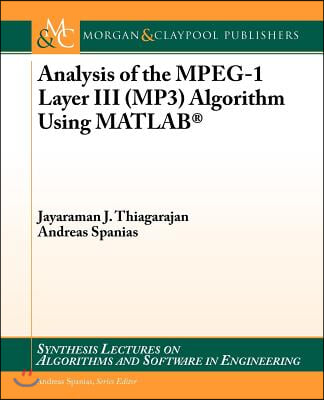 Analysis of the MPEG-1 Layer III (MP3) Algorithm Using MATLAB