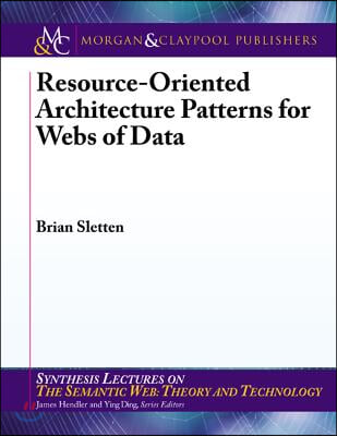 Resource-Oriented Architecture Patterns for Webs of Data
