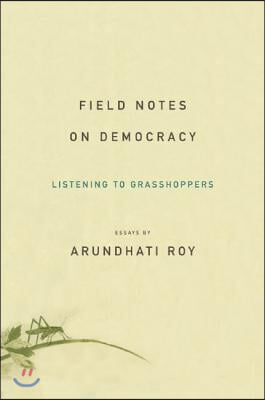 Field Notes on Democracy: Listening to Grasshoppers