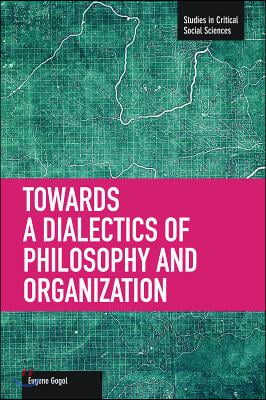 Towards a Dialectic of Philosophy and Organization