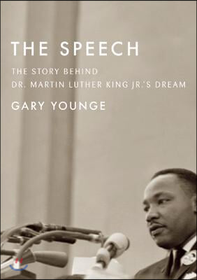 The Speech: The Story Behind Dr. Martin Luther King Jr.&#39;s Dream (Updated Paperback Edition)