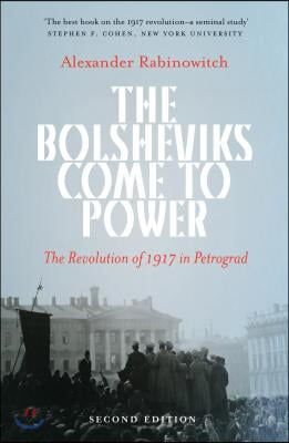 The Bolsheviks Come to Power: The Revolution of 1917 in Petrograd