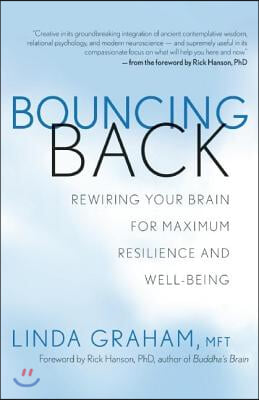 Bouncing Back: Rewiring Your Brain for Maximum Resilience and Well-Being